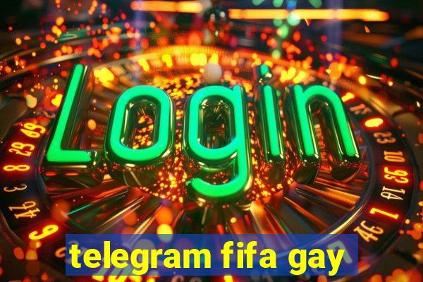 telegram fifa gay